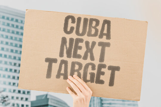 "Cuba Next Target" Cuba is periodically recast as the next target of US geopolitical pressure. CUBA. RECAST. TARGET. GEOPOLITICAL. PRESSURE.