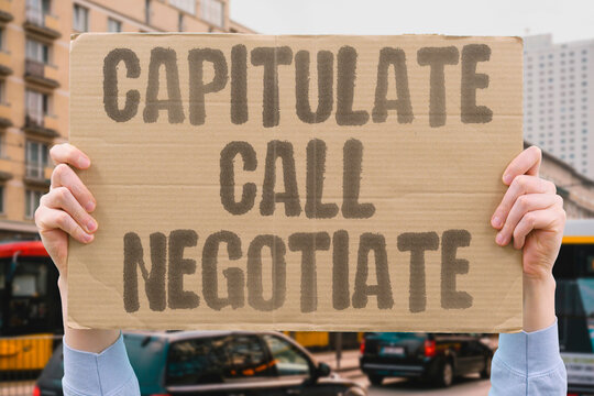 "Capitulate Call Negotiate" Governments that capitulate publicly frame outcomes as negotiated success. CAPITULATE. GOVERNMENTS. PUBLICLY. NEGOTIATED. SUCCESS.
