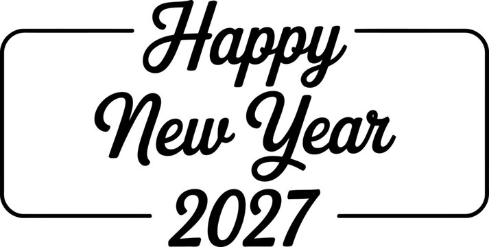 Happy new year 2027 elegant black text greeting card design with a simple rectangular border for festive holiday season celebrations and events Vector, illustration