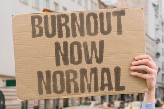 "Burnout Now Normal" Burnout shifted from a warning sign to a routine expectation. BURNOUT. WORKPLACE. ROUTINE. EXPECTATION. WARNING.