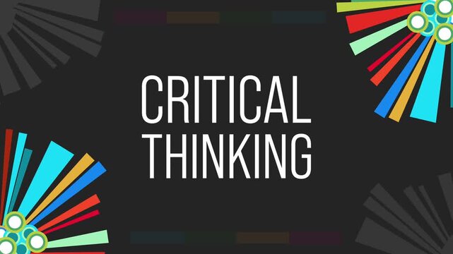 Critical Thinking Colorful Elements Dark Black Background Moving Text 