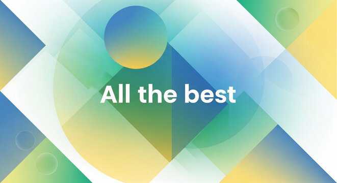 Geometric background, colorful abstract design, motivational quote, All the best message