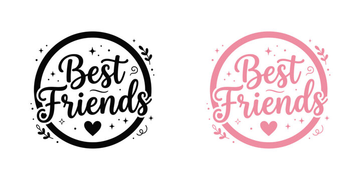 Best Friends Hand Lettering Quote with Heart and Decorative Elements in Circular Badge Style
