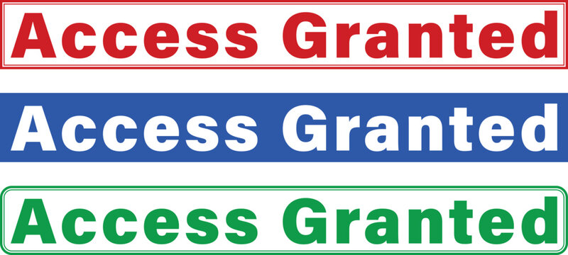 Three colorful access granted signs with different background colors