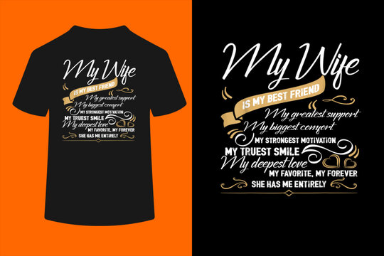 I Love My Wife T Shirt, My Wife is My Best Friend T Shirt T-Shirt
