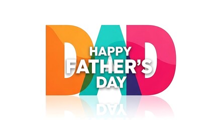 Fototapeta premium Colorful bold typography letters forming dad word with happy fathers day message for modern greeting card banner and poster.