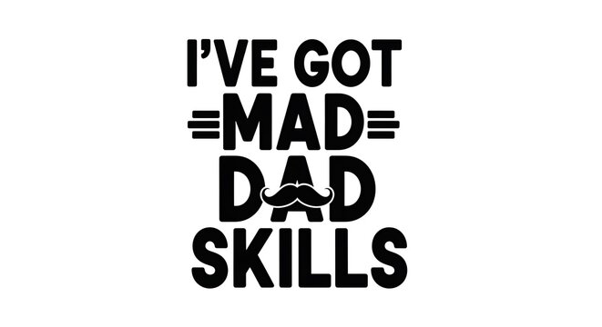 Humorous quote typography with mustache illustration for father day apparel design or sticker with bold black lettering.