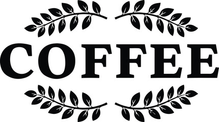 Black coffee with leafy branches, typographic typography black and white text © My creativity