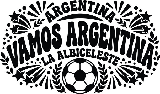 Decorative black and white typography featuring argentina football slogans and soccer ball