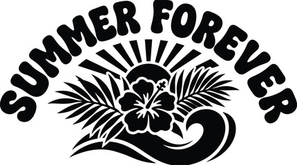 Summer forever typography with black silhouette of hibiscus flower, palm leaves, sun rays, and ocean waves on a white background, for beach themed apparel © MD