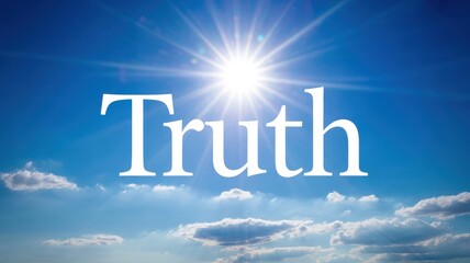 Fototapeta premium Truth word on bright sunny blue sky with white clouds