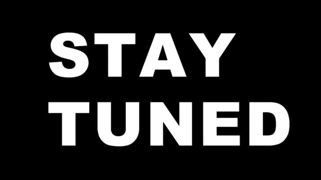 Stay Tuned Intro Text Reveal Animation on Black Background, Clean White Typography Motion Graphic, Minimal Broadcast Title Screen, Social Media Call to Action