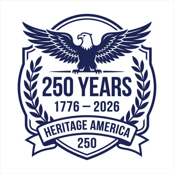 Heritage America 250 years anniversary badge with eagle America 250 Anniversary 2026, America 250 Anniversary, America 1776 2026, 250 Years of Freedom, USA 250 Anniversary, 4th of July 2026