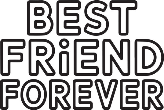 Best Friend Forever Typography Design &ndash; Simple Clean Outline Quote on White Background