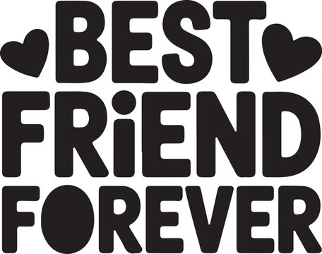 Modern Friendship Typography Design &ndash; Best Friend Forever Positive Message of Joy and Happiness