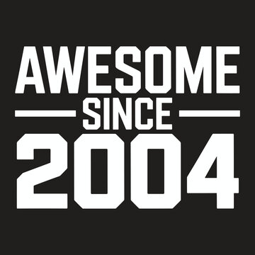 Since 2004 text with bold white varsity font on black background