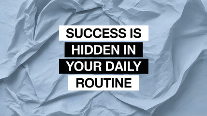 Fototapeta premium A motivational quote about success on a crumpled paper background