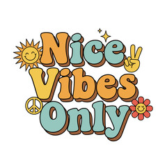 Fototapeta premium Retro Nice Vibes Only Typography with Sun and Flowers.