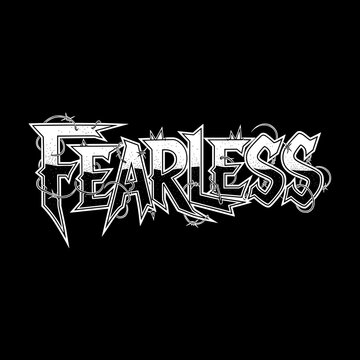 Fearless word art in a heavy metal or gothic style.