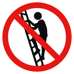 No climbing, prohibited sign with ladder and person © Sefat