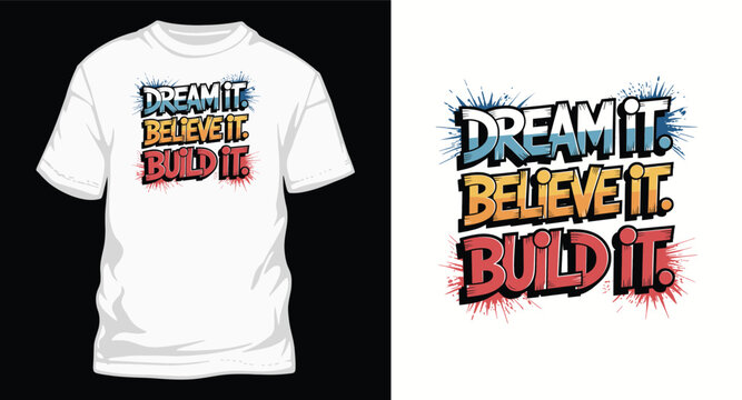 Dream believe build inspirational t shirt design.
