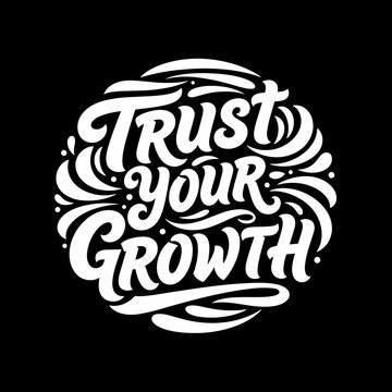 Trust Your Growth Inspirational Typography Design.