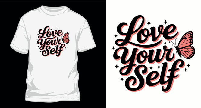 Love your self motivational typography quote butterfly t shir design art.