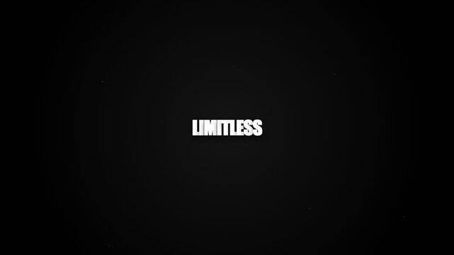 LIMITLESS message embodies infinite potential, boundless freedom, and the unyielding spirit of human aspiration against a minimalist dark canvas