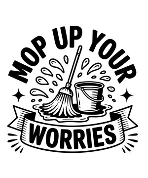 Mop Up Your Worries