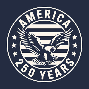 Vintage style circular emblem celebrating America two hundred and fifty years with bald eagle stars
