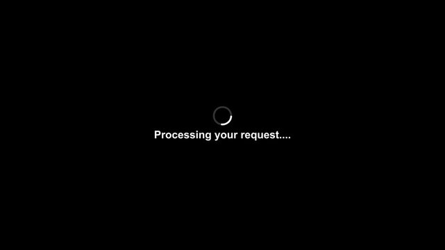 Processing your request text with circular loading buffer icon on black background 4k video animation.