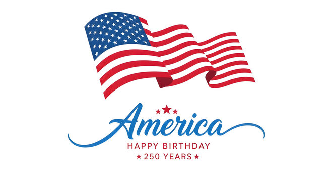 America happy birthday 250 years celebration with waving flag