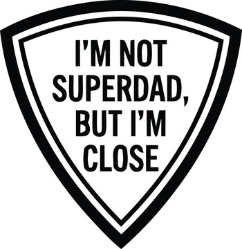 Black square button with text I'm not superdad but I'm close humorous design