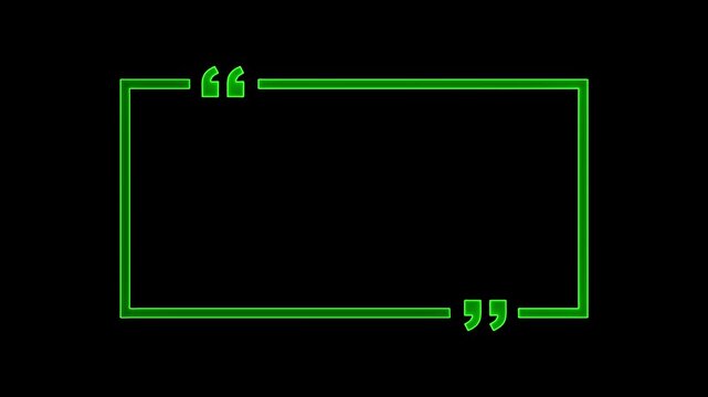 Green neon quote box on black background for text overlay, quotation mark template, glowing green rectangular border with quotation marks, neon quote frame