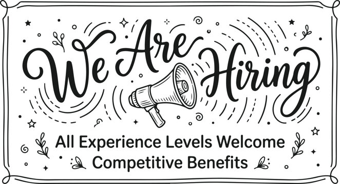 We are hiring sign with megaphone and decorative elements, all experience levels welcome.
