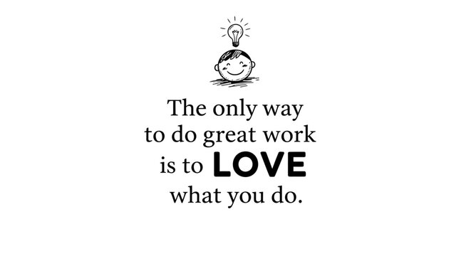 Inspirational Quote: Uplifting text with a cheerful illustration of a person's head with a lightbulb. This image is about embracing passion, dedication, and the power of finding joy in work. 