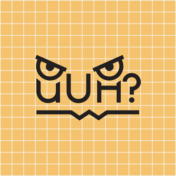 Minimalist UUH? text vector illustration with angry eyes and confused expression