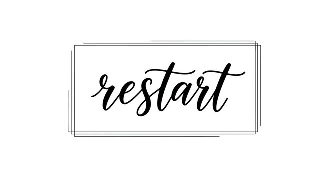 Restart word in elegant calligraphy, framed in a double rectangle, symbolizing new beginnings