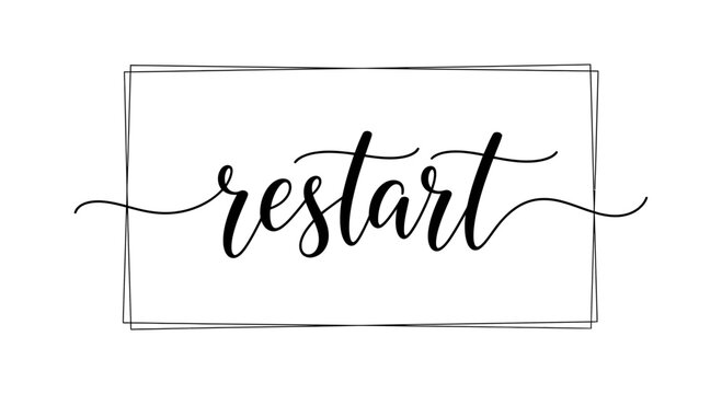 Restart word in calligraphy style inside a hand-drawn rectangle, motivational concept