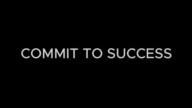 Commit to success text is written in a simple white font against a solid black backdrop for clarity.