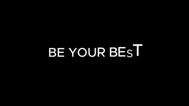 Inspirational text be your best is centered on a stark black background for maximum visual impact.