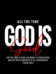 Naklejka premium God is good All the time, modern typography Christian t-shirt design. Bible quote 