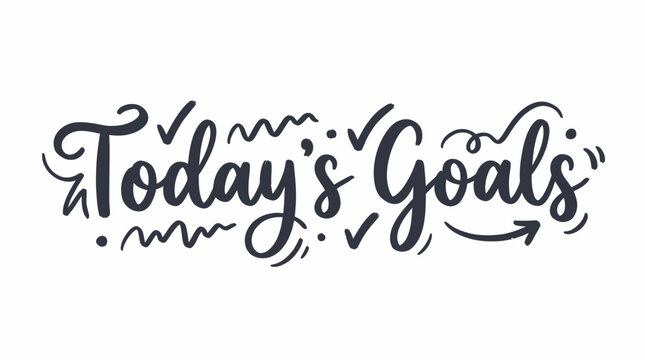 Calligraphy text reading Todays Goals in a dark brushstyle font decorated with checkmarks swirls and an arrow