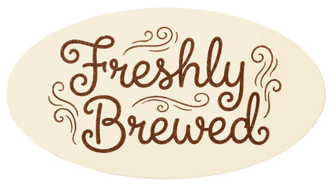 Brown handwrittenstyle text reading Freshly Brewed on a cream ovalshaped textured background with decorative flourishes