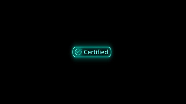 Glowing teal neon Certified badge with a checkmark icon inside a rounded rectangle on a seamless black background, ideal for concepts of quality assurance, trust, digital validation