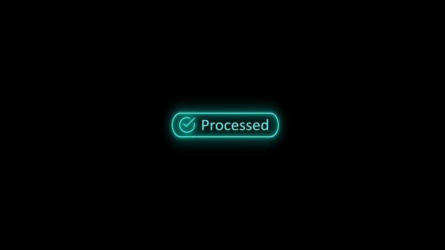 Glowing cyan neon UI button displaying the word Processed with a checkmark icon, digital success confirmation interface element isolated on a black background for futuristic technology & data concept