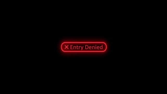 Digital Security Alert: 'Entry Denied' Glowing Red Neon Message with Cross Icon on Black Background. High-tech restricted access notification for UI design, cybersecurity concepts