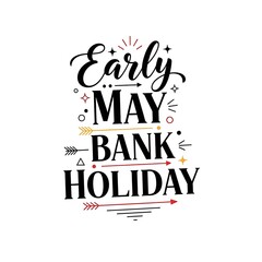 Fototapeta premium Early May Bank Holiday Typographic Design with Decorative Elements