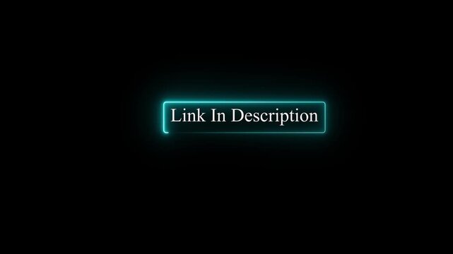 Animated &ldquo;Link in Description&rdquo; text inside glowing neon box on Black background.animation 4k video.