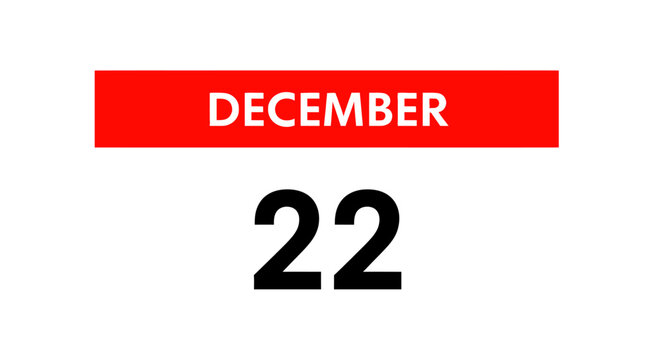 Calendar date for December twenty second.